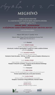 A Ndak, erek, ,,kunhalmok” – A kzpkori Csaba krnyezete s egy 500 ves jegyzet cm konferencia rszletes meghvja. Kp forrsa: Magyar Nemzeti Levltr Bks Vrmegyei levltra