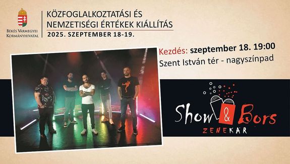 Szeptember 18-n, ma, 19 rtl, a Szent Istvn tren, a nagysznpadon a Show&Bors Zenekar lp fel. Kp forrsa: Bks Vrmegyei Kormnyhivatal Facebook-oldala   