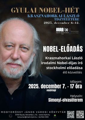 December 7. (vasrnap) 17:00 - Krasznahorkai Lszl irodalmi Nobel-djas r stockholmi eladsa – l kzvetts. Helyszn: Mogyorssy Jnos Vrosi Knyvtr. Kp forrsa: Mogyorssy Jnos Vrosi Knyvtr   
