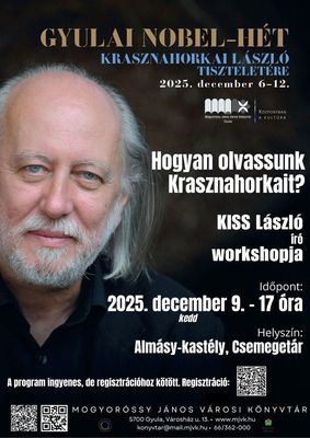 Hogyan olvassunk Krasznahorkait? – Ma, az Almsy-kastly csemegetrban.  Kiss Lszl r workshopjnak meghv-plaktja. Kp forrsa: Mogyorssy Jnos Vrosi Knyvtr   