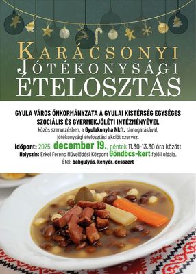 A G�nd�cs-kertben, p�nteken, 11.30 �r�t�l tartja a j�t�konys�gi �teloszt�st a Gyulai Kist�rs�g Egys�ges Szoci�lis �s Gyermekj�l�ti Int�zm�nye �s Gyula V�ros �nkorm�nyzata. Megh�v�-plak�t forr�sa: Szervez�k