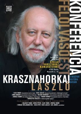 A Gyulai V�rsz�nh�z kamaraterm�ben, janu�r 22-�n, 17 �r�t�l, konferenci�t �s felolvas�estet rendeznek az irodalmi Nobel-d�jas �r�, Krasznahorkai L�szl� tisztelet�re. Plak�t forr�sa: Szervez�k   