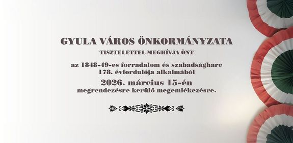 A gyulai, �nnepi megeml�kez�sek megh�v�i. K�pek forr�sa