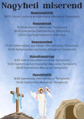 A nagyheti miserend a gyulai r�mai katolikus templomokban. K�p forr�sa: N�di Boldogasszony Pl�b�nia