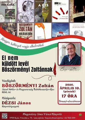  A magyar k�lt�szet napja alkalm�b�l rendezett est megh�v�-plak�tja. K�p forr�sa: Mogyor�ssy J�nos V�rosi K�nyvt�r