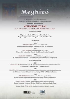 �nius 2-�n, holnap, a Magyar Nemzeti Lev�lt�r B�k�s V�rmegyei Lev�lt�ra �s a Mogyor�ssy J�nos V�rosi K�nyvt�r konferenci�t rendez a k�nyvt�rban, Moh�csr�l Gyul�n c�mmel. Plak�t forr�sa: MNL B�k�s V�rmegyei Lev�lt�ra