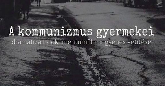 : A kommunizmus gyermekei c�m� filmet okt�ber 21-�n, szerd�n, 17 �r�t�l vet�tik a Gyulai Alm�sy-kast�ly L�togat�k�zpont b�lterm�ben. A film d�jtalanul megtekinthet�. K�p: Gyulai Alm�sy-kast�ly L�togat�k�zpont Facebook-oldala